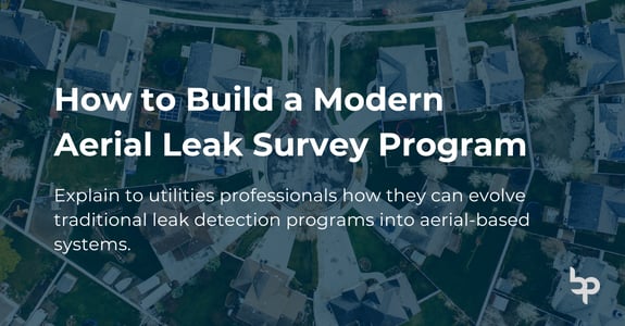 Explain to utilities professionals how they can evolve traditional leak detection programs into aerial-based systems. 