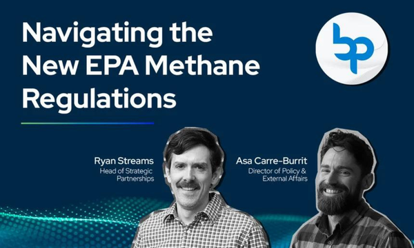 Navigating the New EPA Methane Regulations photo with Ryan Streams and Asa Carre-Burrit Navigating the New EPA Methane Regulations photo with Ryan Streams and Asa Carre-Burrit